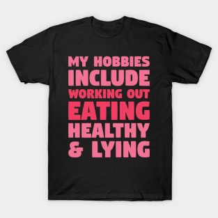 Eating Healthy & Lying T-Shirt